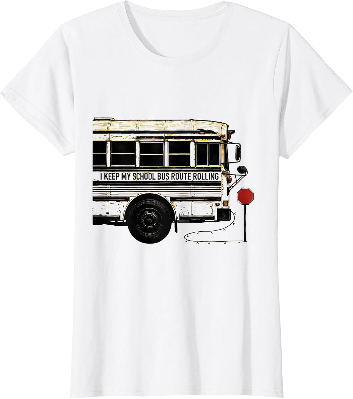 I Keep My School Bus Route Rolling Funny Bus Driver Humor T-Shirt - White