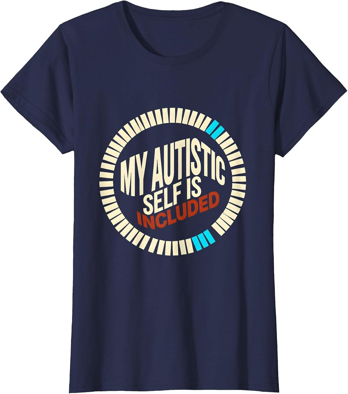 Women's My Autistic Self Is Included Funny Neurodivergent Acceptance T-Shirt - Navy Blue