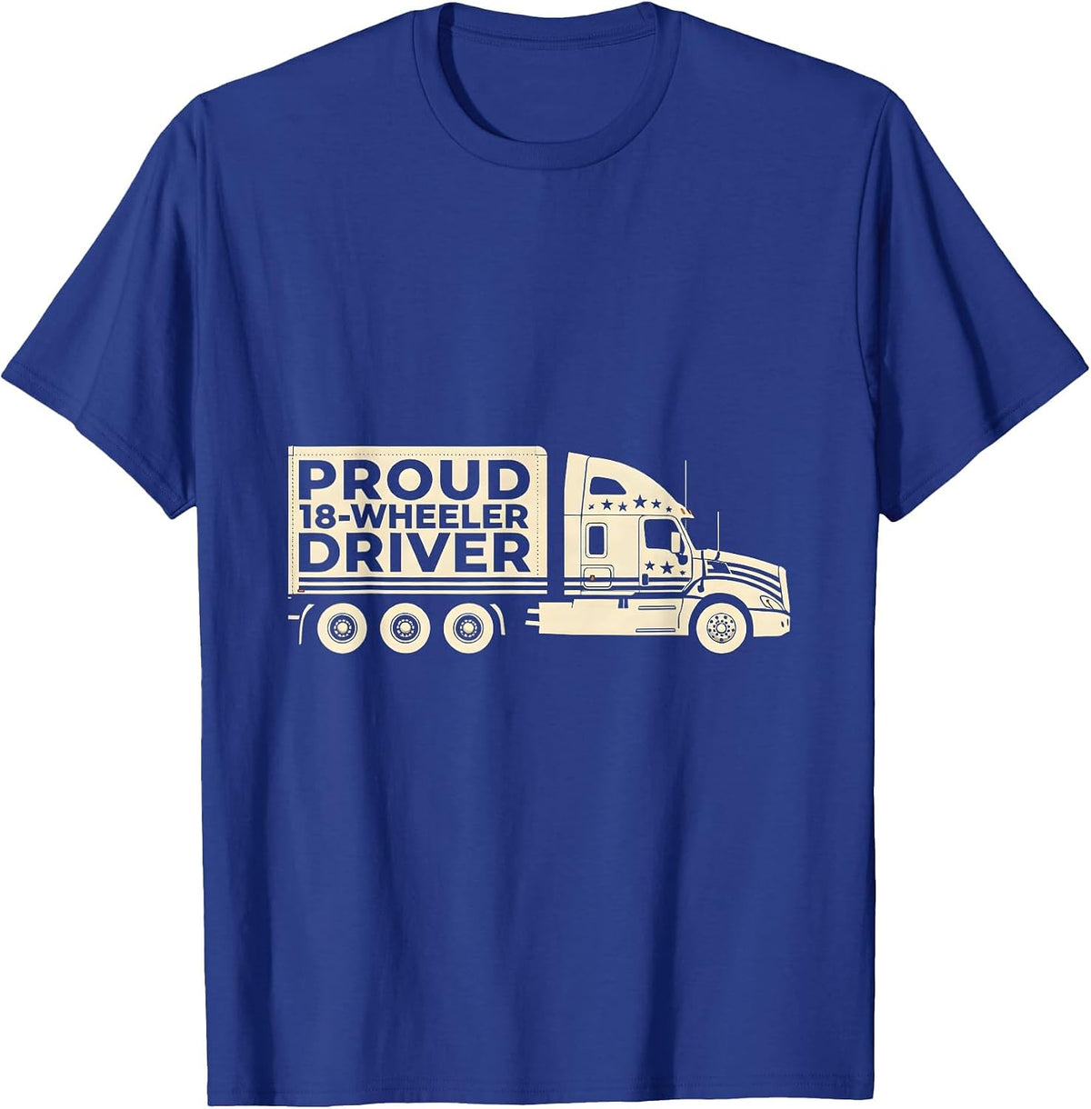 Proud 18-Wheeler Driver Patriotic Semi Truck Driver American T-Shirt - Royal Blue