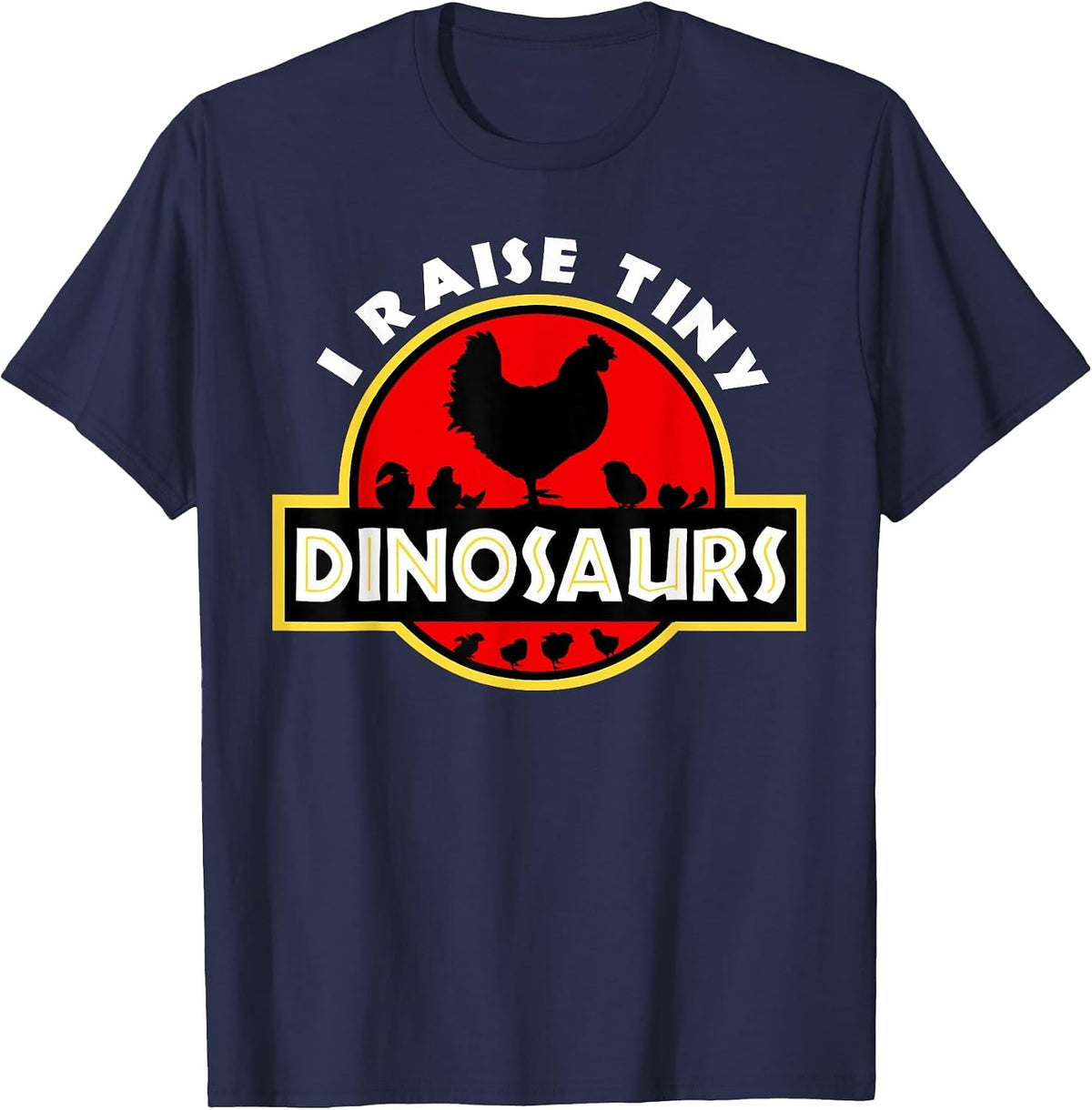 I Raise Tiny Dinosaurs Chicken Lover T-Shirt - Navy Blue