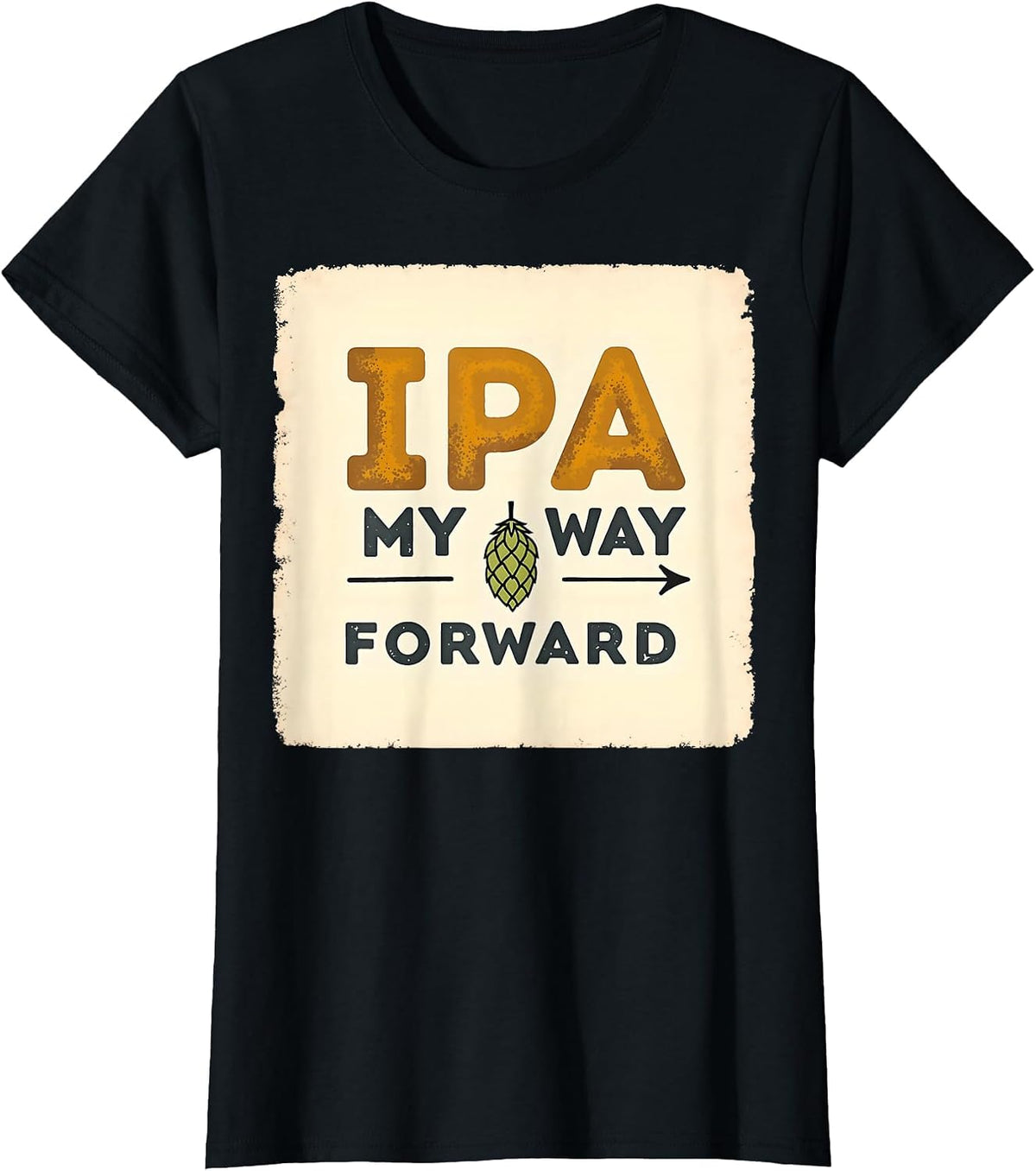 IPA My Way Forward Beer Lover Design T-Shirt - Black