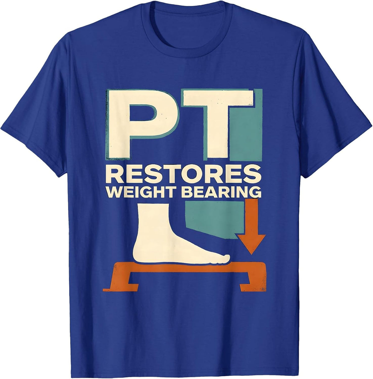 PT Restores Weight Bearing Physical Therapy Humor Therapist T-Shirt - Royal Blue