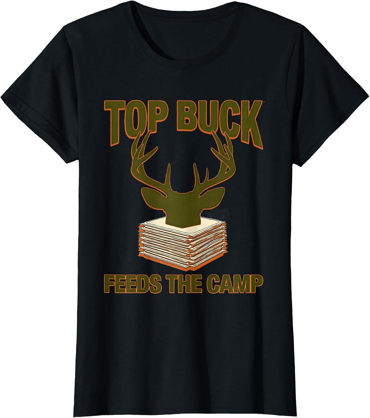 Women's Top Buck Feeds The Camp Funny Camo Deer Hunting Dad Humor T-Shirt - Black