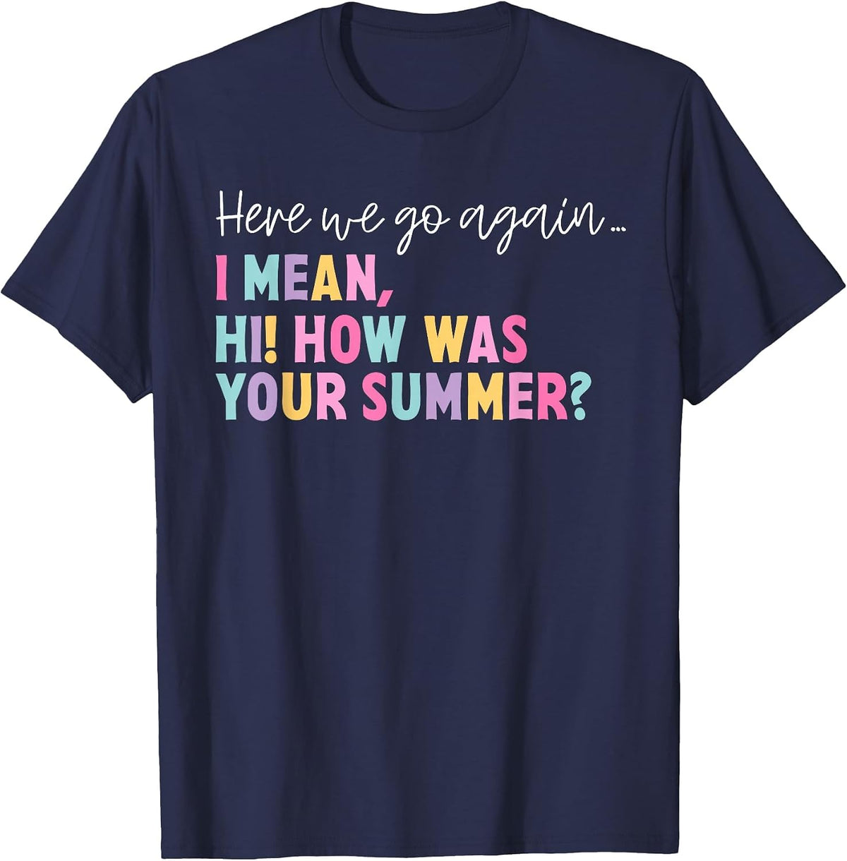 Here We Go Again Teacher Student First Day Back to School T-Shirt - Navy Blue