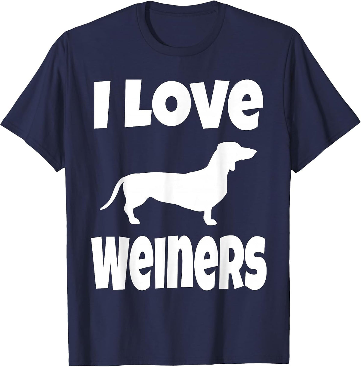 Weiner Dog Owner Dachshund Lover Mom Dad I Love Weiners T-Shirt - Navy Blue