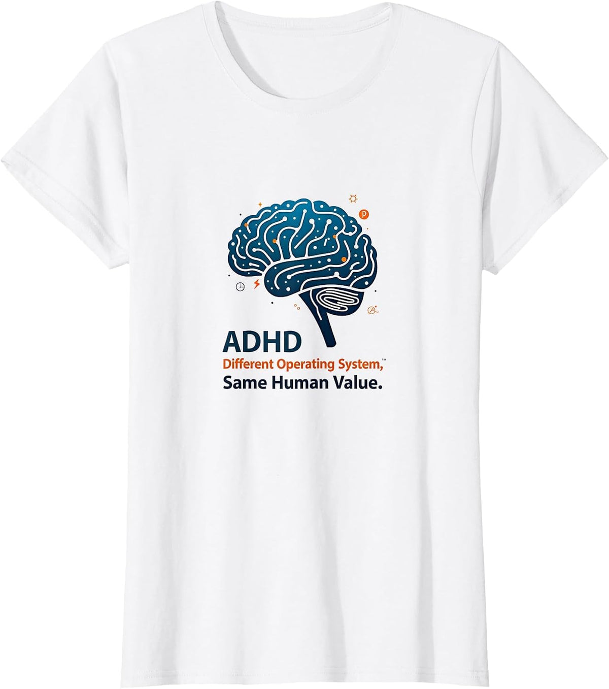 ADHD Different Operating System Same Human Value Funny T-Shirt - White