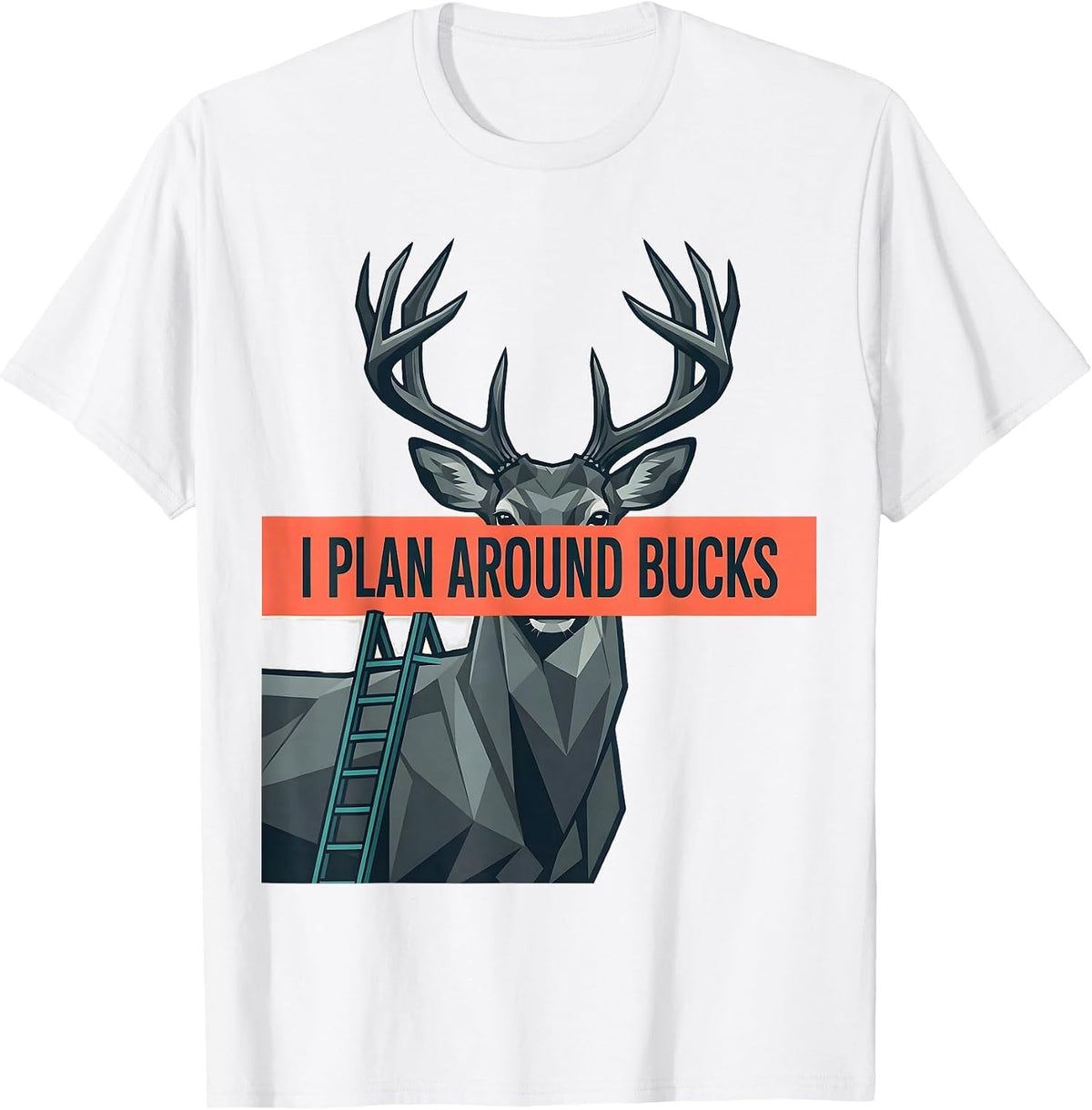 I Plan Around Bucks Funny Deer Hunting Camo Dad Humor T-Shirt - White