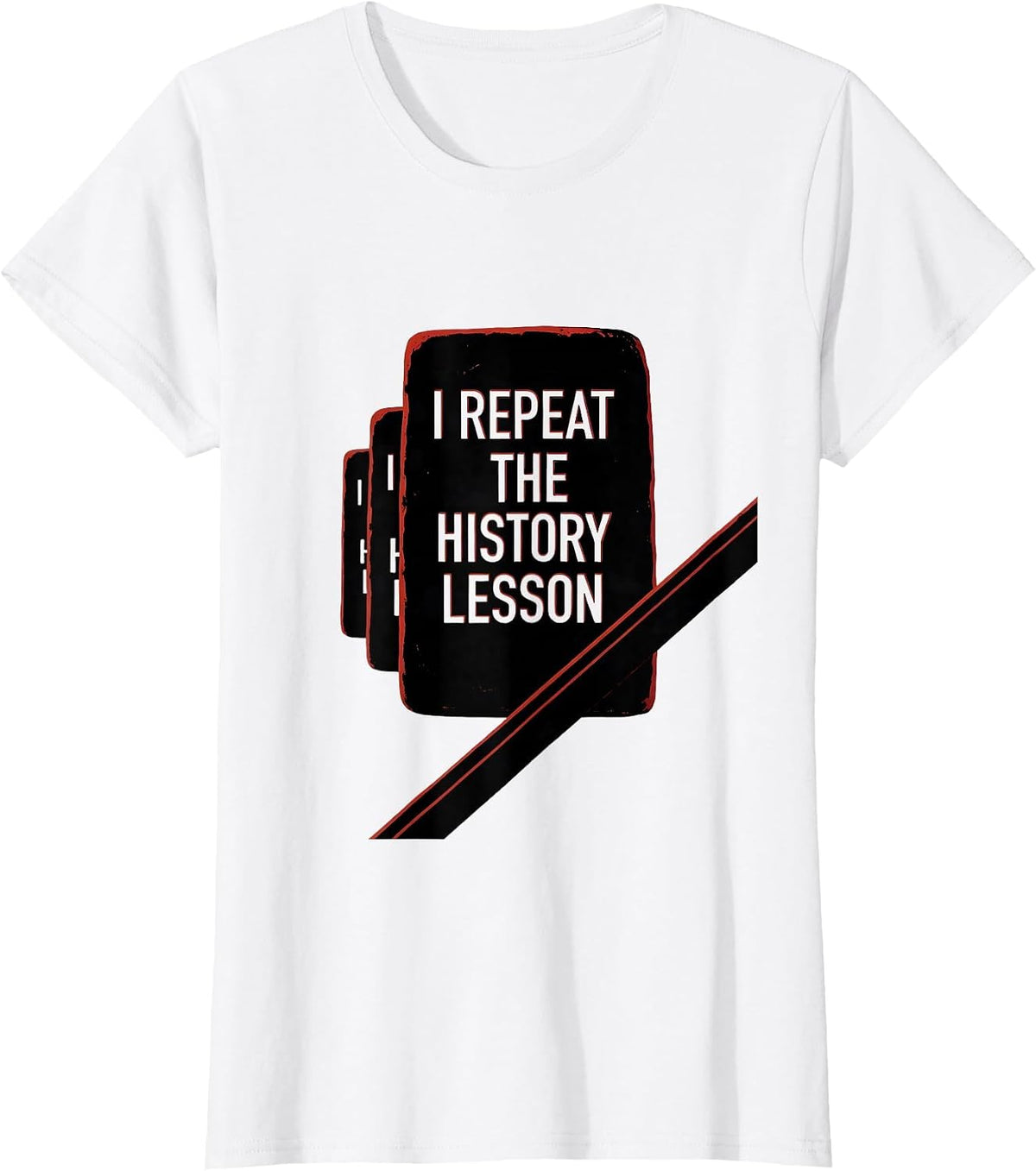 Women's I Repeat The History Lesson Funny History Teacher History T-Shirt - White