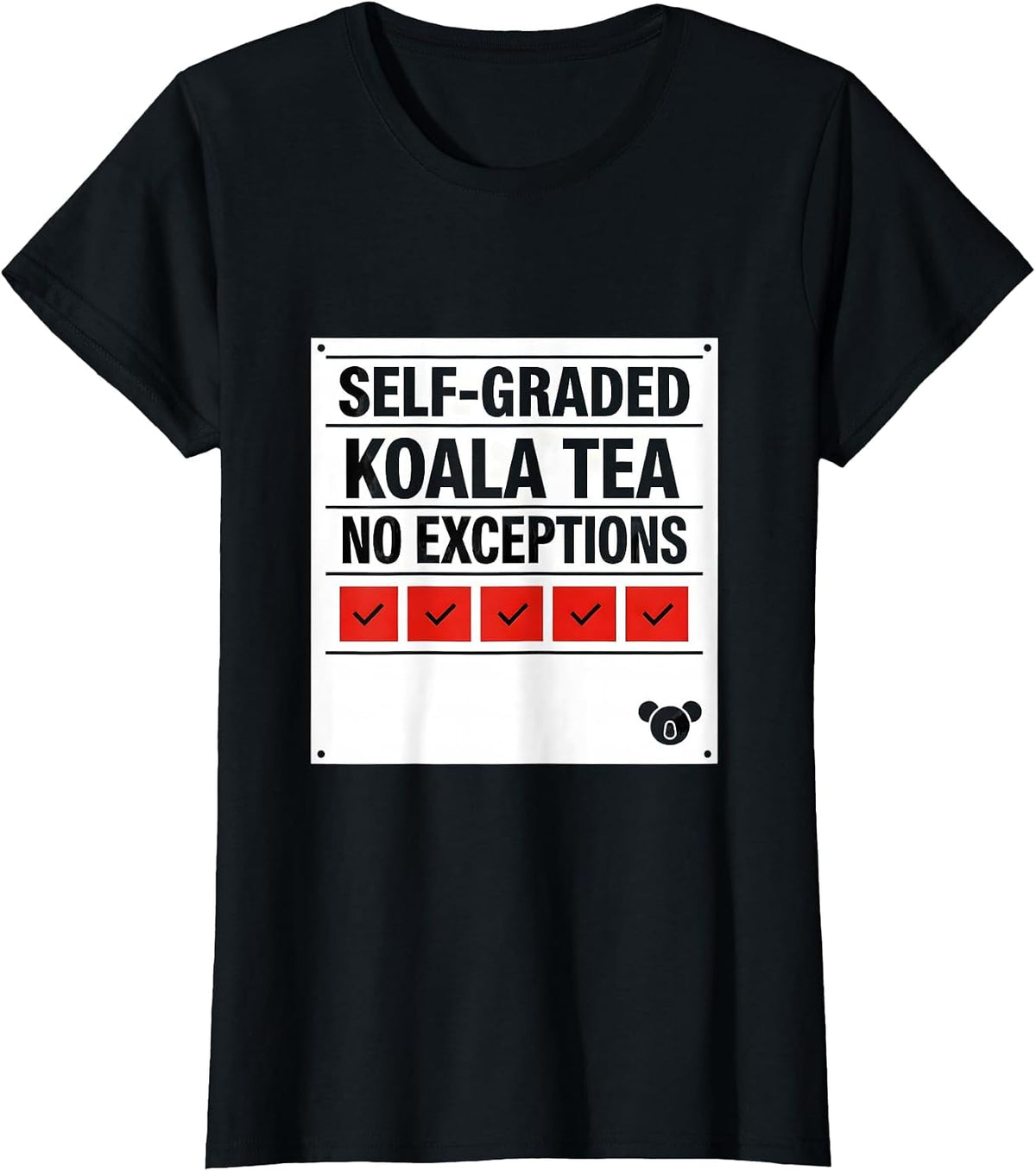 Self-Graded: Koala Tea, No Exceptions Funny Koala Lover T-Shirt - Black