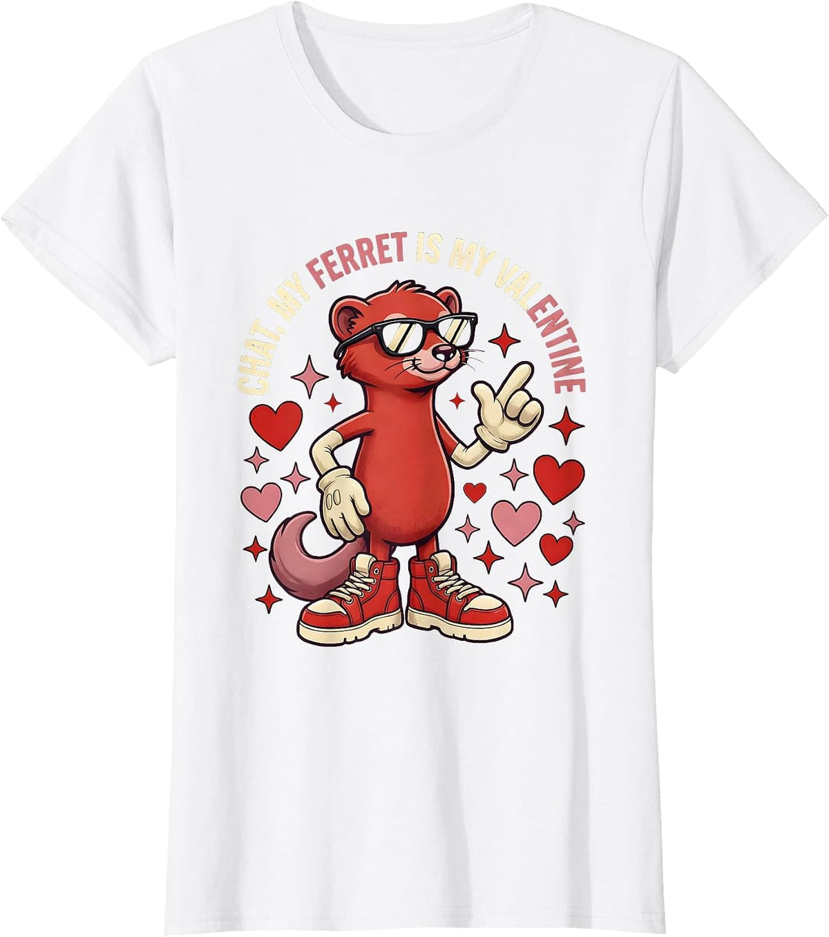 Women's CHAT, MY FERRET IS MY VALENTINE Funny Ferret Lover Valentine T-Shirt - White