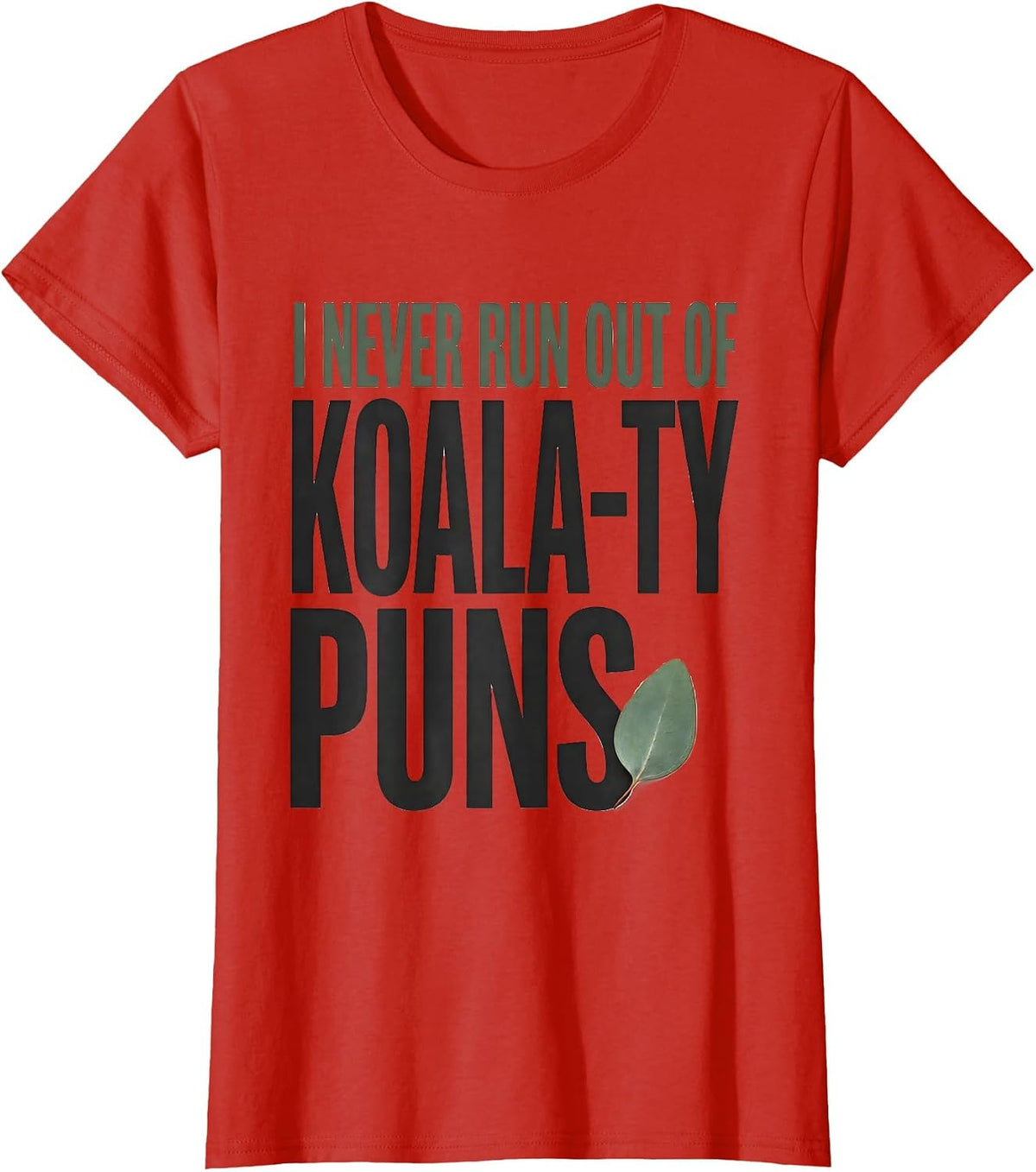 Women's I Never Run Out Of Koala-ty Puns Funny Koala Lover Gift T-Shirt - Red