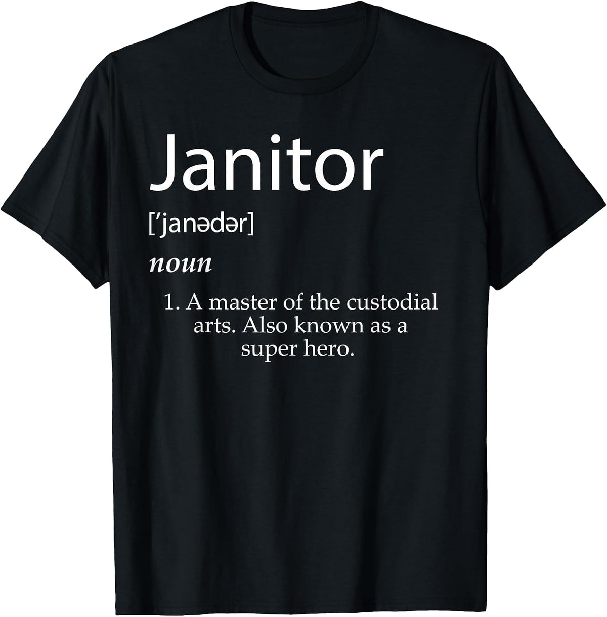 Janitor Definition Best Janitorial Appreciation Super Hero T-Shirt - Black
