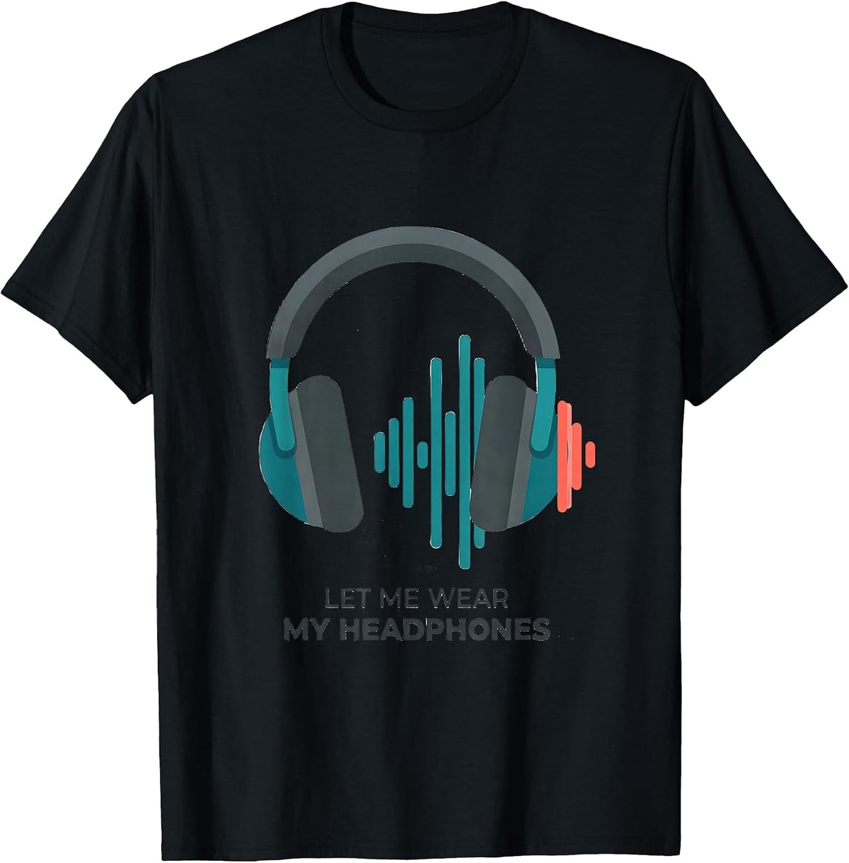 Men's Let Me Wear My Headphones Funny Neurodivergent Awareness T-Shirt - Black