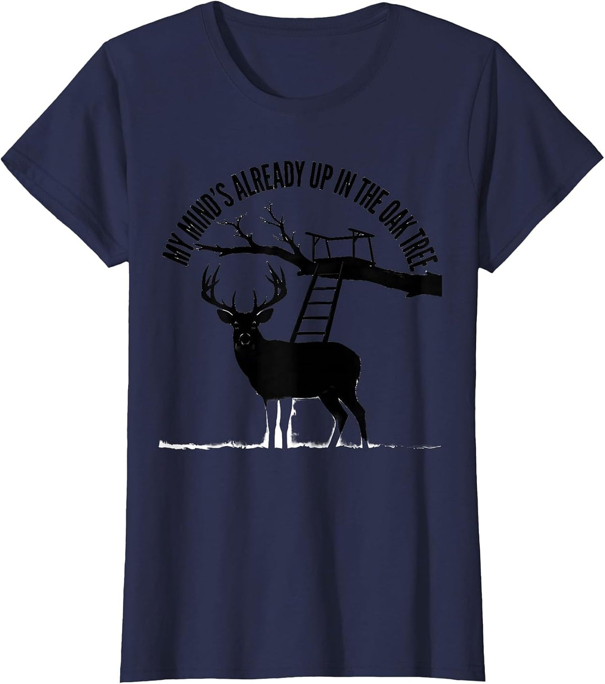 Women's My Mind's Already Up In The Oak Tree Camo Deer Hunting Dad T-Shirt - Navy Blue