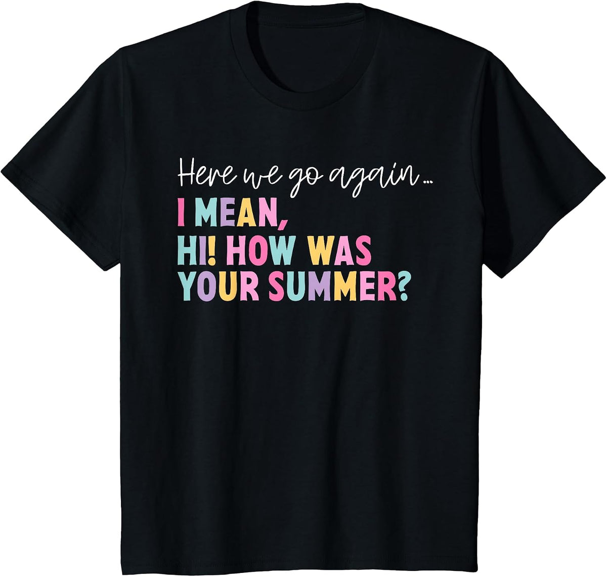 Here We Go Again Teacher Student First Day Back to School T-Shirt - Black
