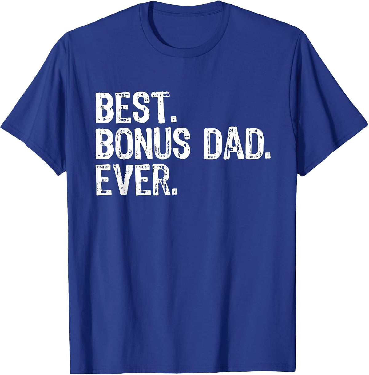 Best Bonus Dad Ever Funny Cool Step-Dad Stepdad T-Shirt - Royal Blue