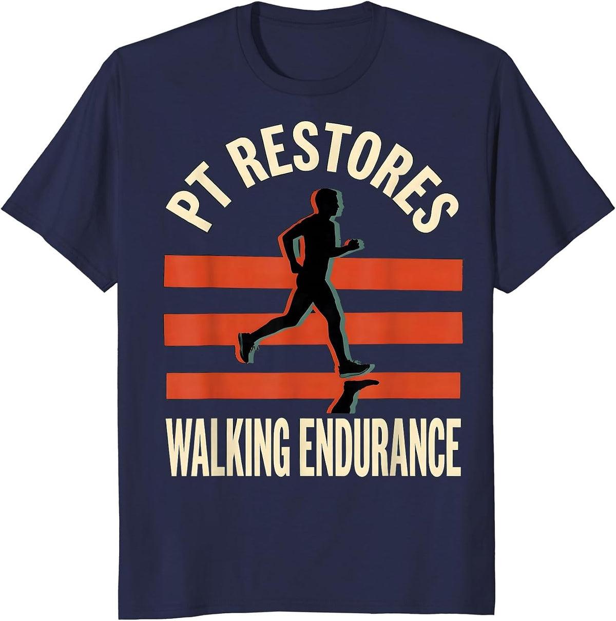 PT Restores Walking Endurance Funny Physical Therapist Gift T-Shirt - Navy Blue