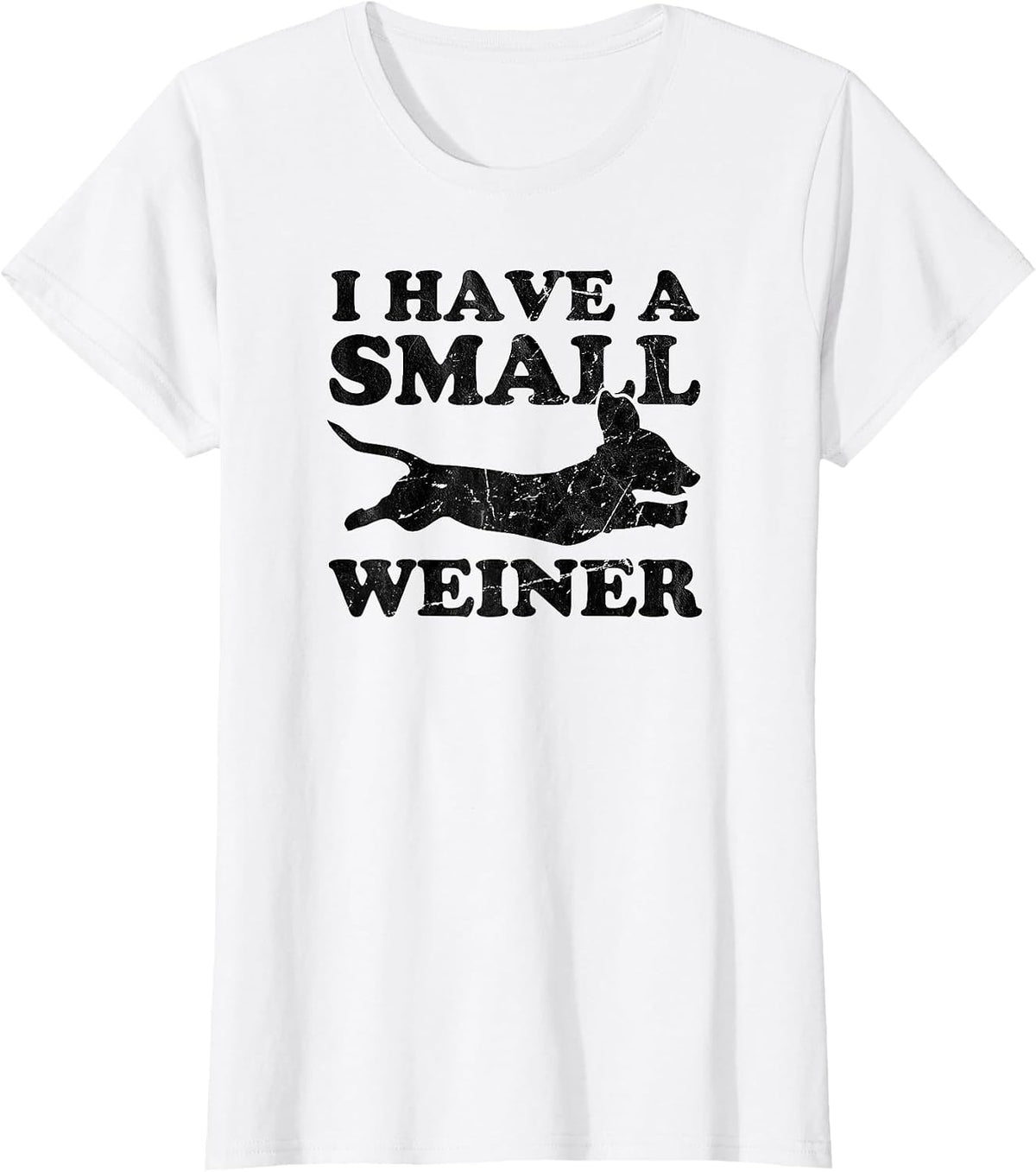 I Have A Small Weiner Dachshund Dad Dachshund Lover T-Shirt - White