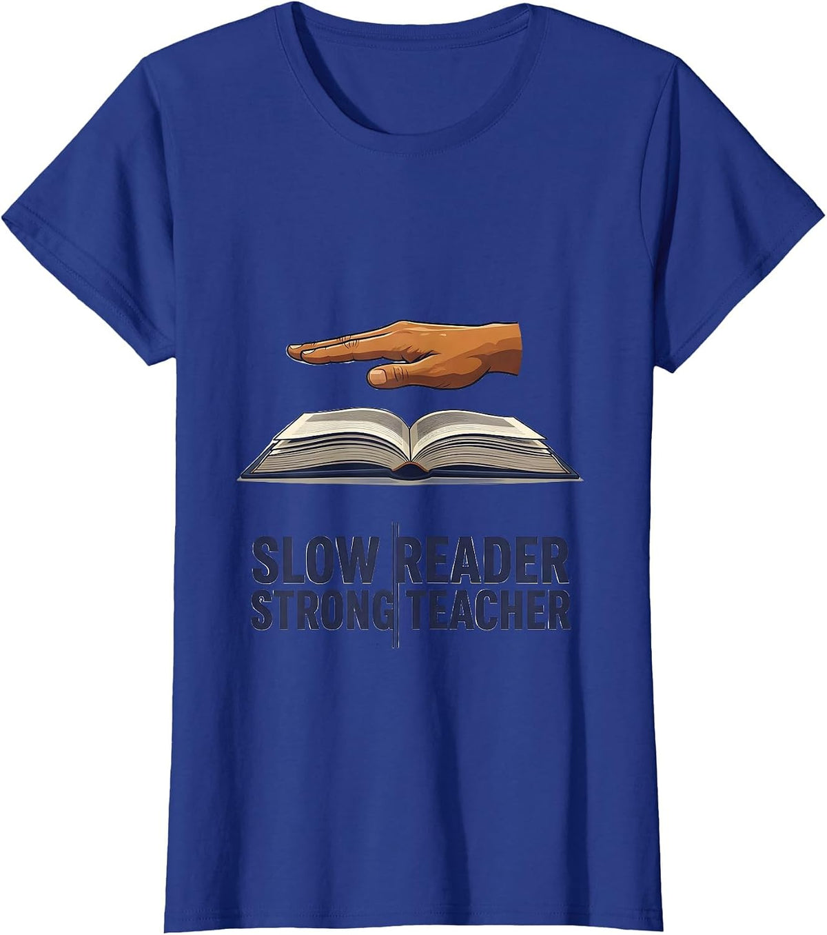 Women's Slow Reader, Strong Teacher Funny Dyslexia Teacher Humor T-Shirt - Royal Blue