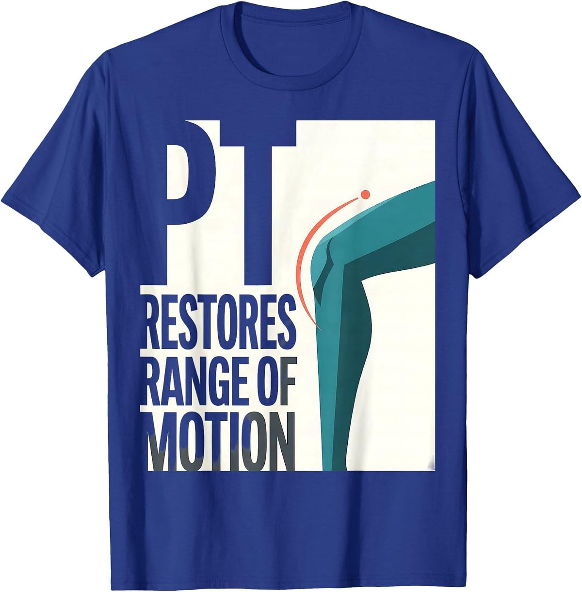 PT Restores Range Of Motion Funny Physical Therapist Gift T-Shirt - Royal Blue