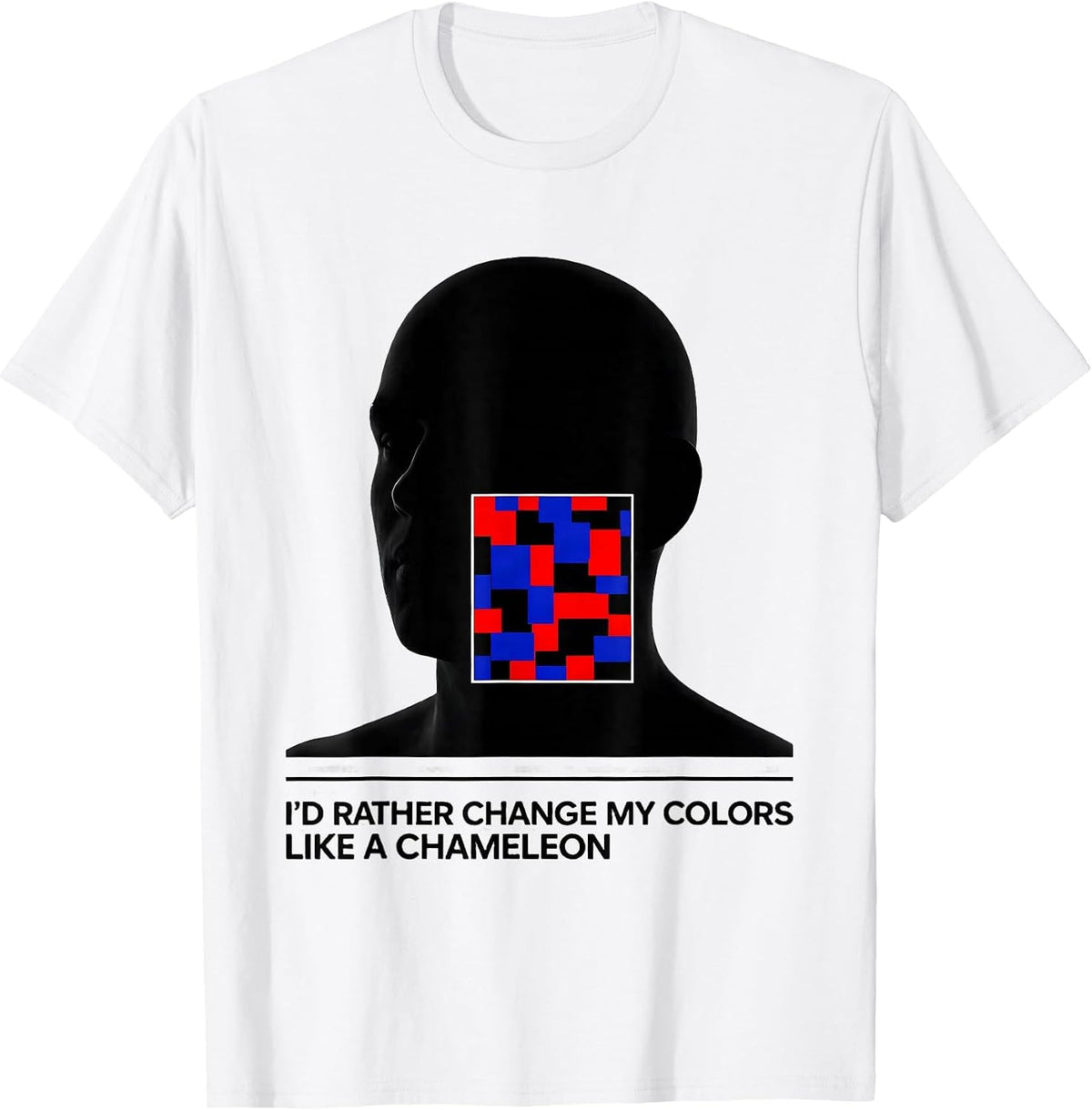 Men's I'd Rather Change My Colors Like A Chameleon Funny Animal T-Shirt - White