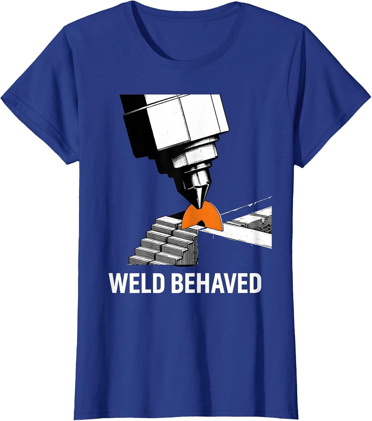 Women's Weld Behaved Brutalist Humor Welder Metal Worker Gift T-Shirt - Royal Blue