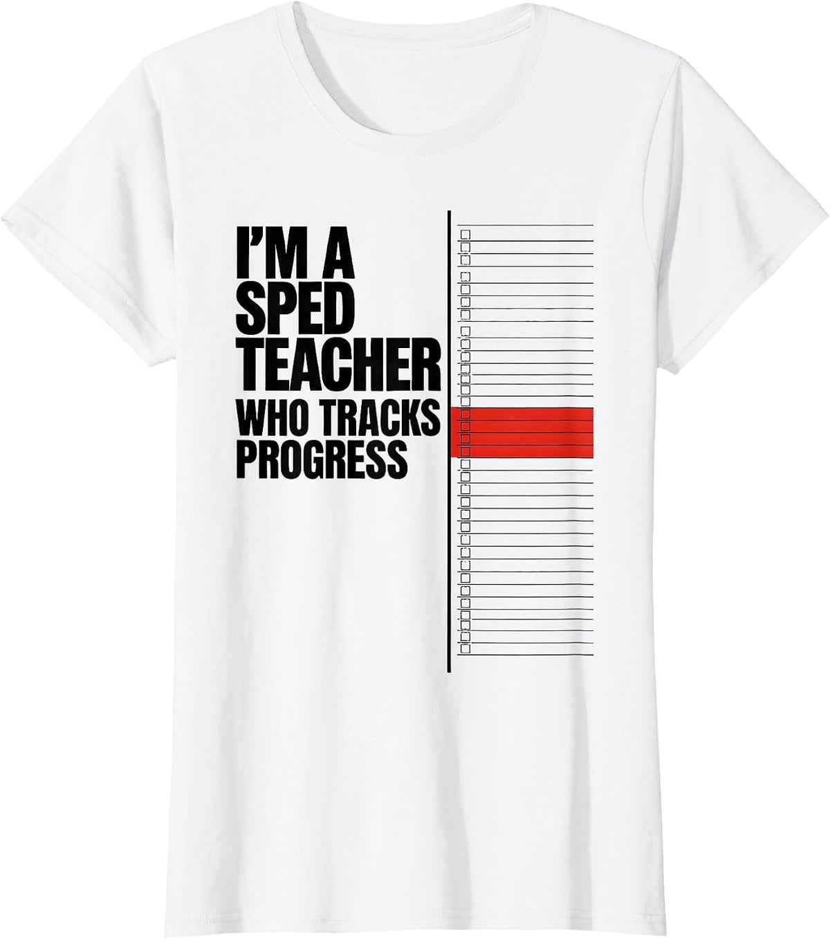 I'm A SPED Teacher Who Tracks Progress Funny Teacher Humor T-Shirt - White