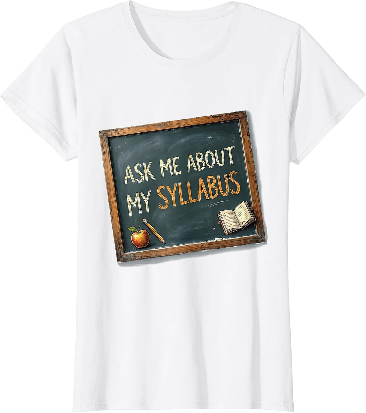 Ask Me About My Syllabus Middle School Teacher T-Shirt - White