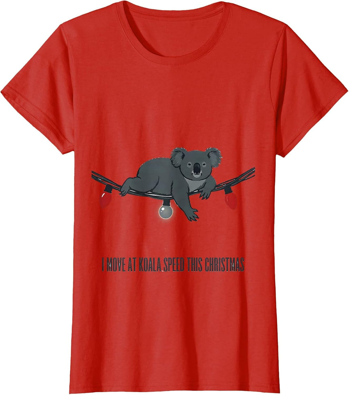 I Move At Koala Speed This Christmas Cute Koala Lover T-Shirt - Red