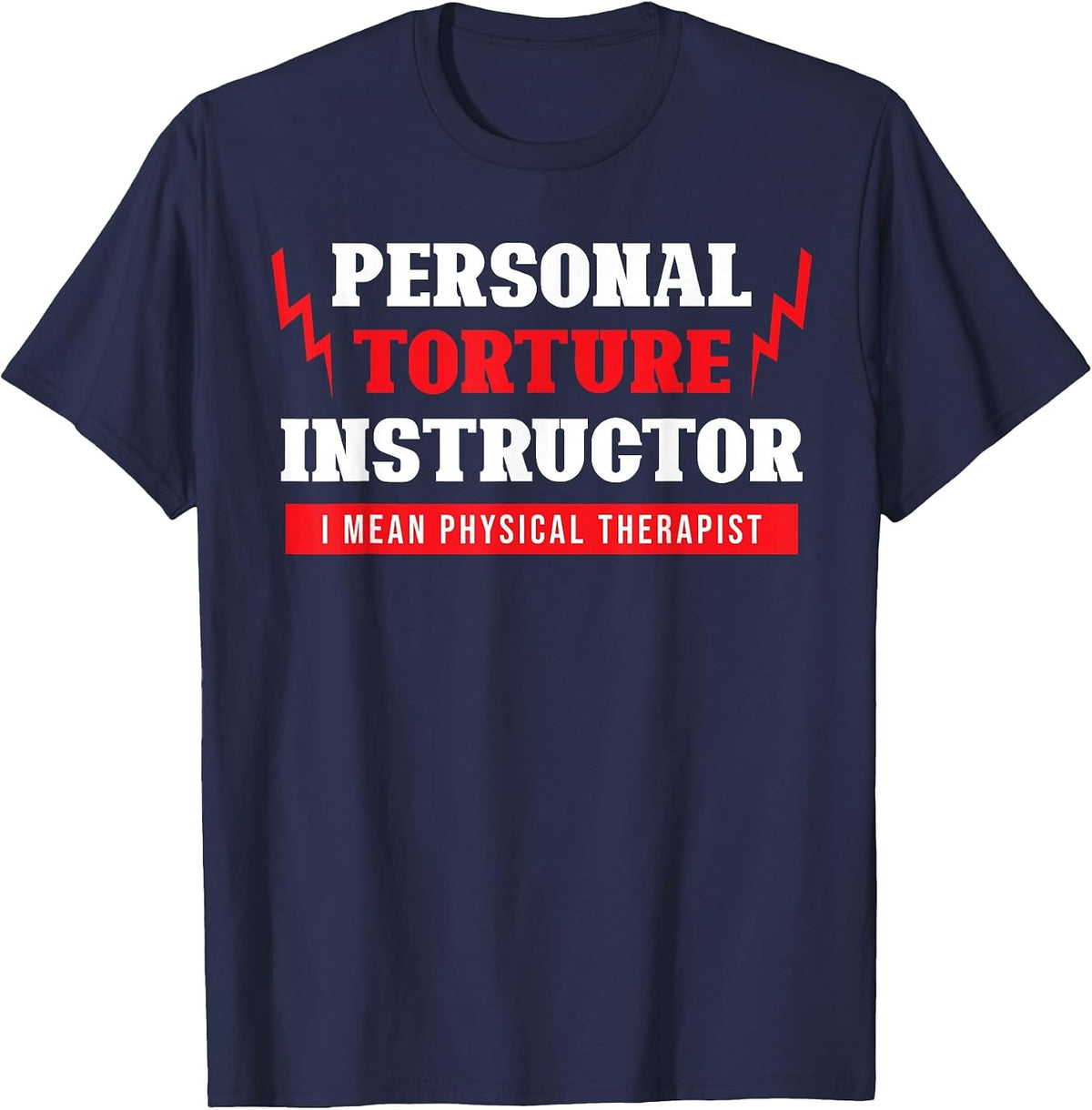Personal Torture Instructor Funny Physical Therapy T-Shirt - Navy Blue