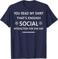 You Read My Shirt That's Social Interaction for one Day T-Shirt - Navy Blue