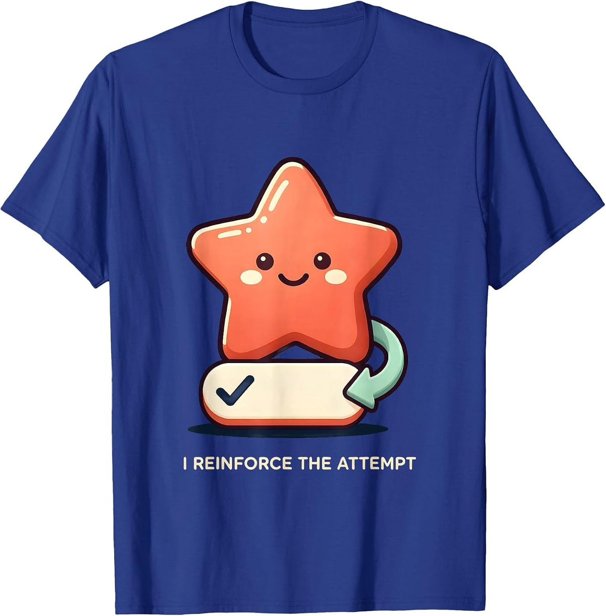 I Reinforce The Attempt Cute Kawaii Special Education T-Shirt - Royal Blue