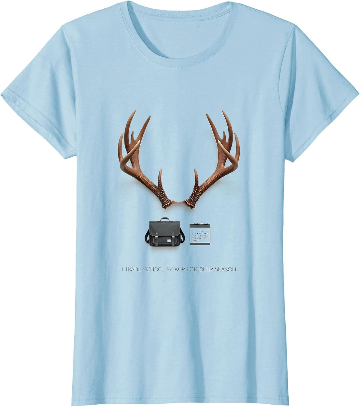 I Trade School Pickup For Deer Season Funny Hunter Dad Gift T-Shirt - Baby Blue