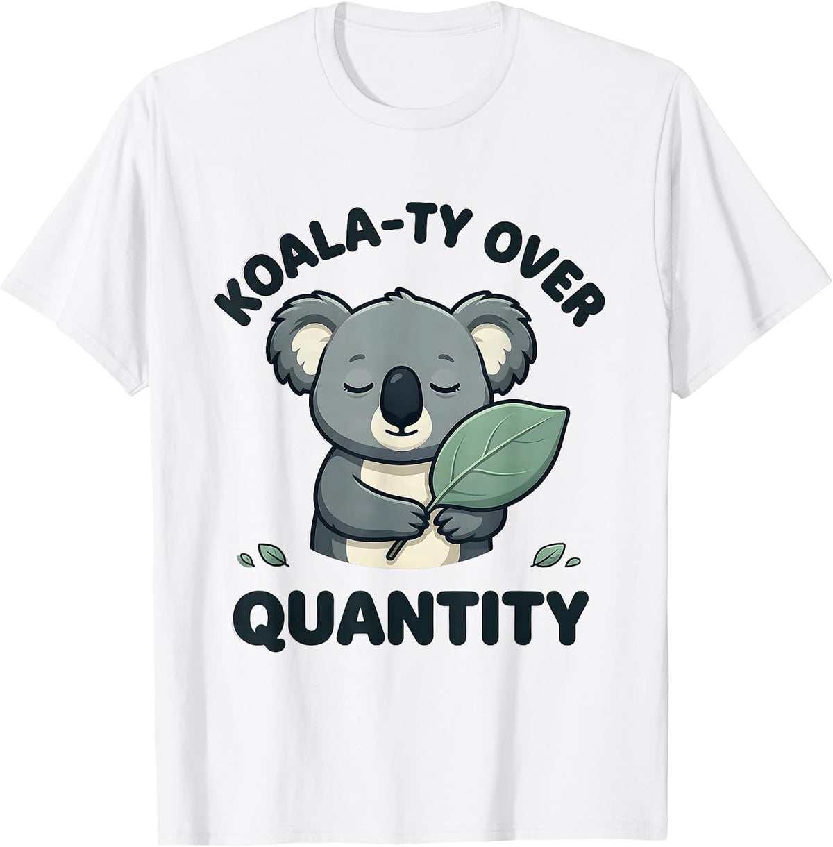 Men's Koala-ty Over Quantity Cute Kawaii Koala Lover Animal Humor T-Shirt - White