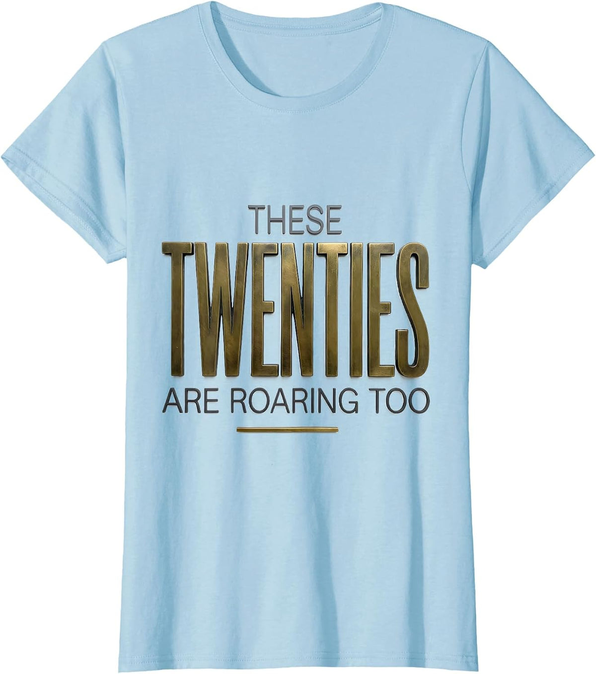 Women's These Twenties Are Roaring Too Minimalist 1920s Flapper T-Shirt - Baby Blue