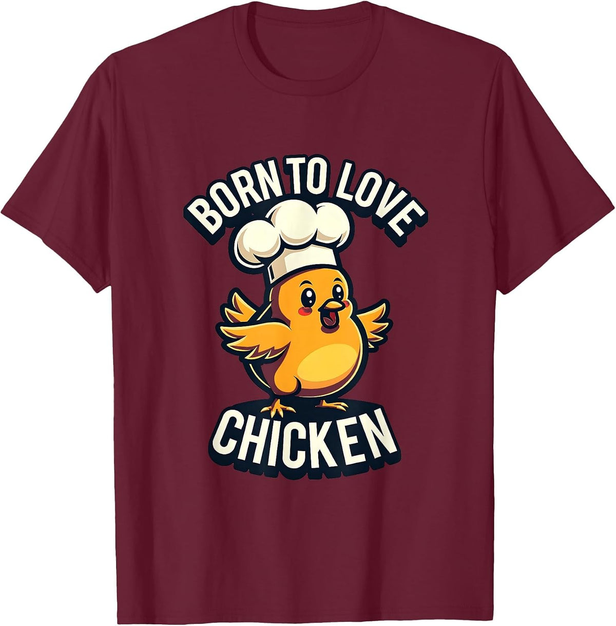 Born to Love Chicken Enthusiast Design T-Shirt - Burgundy