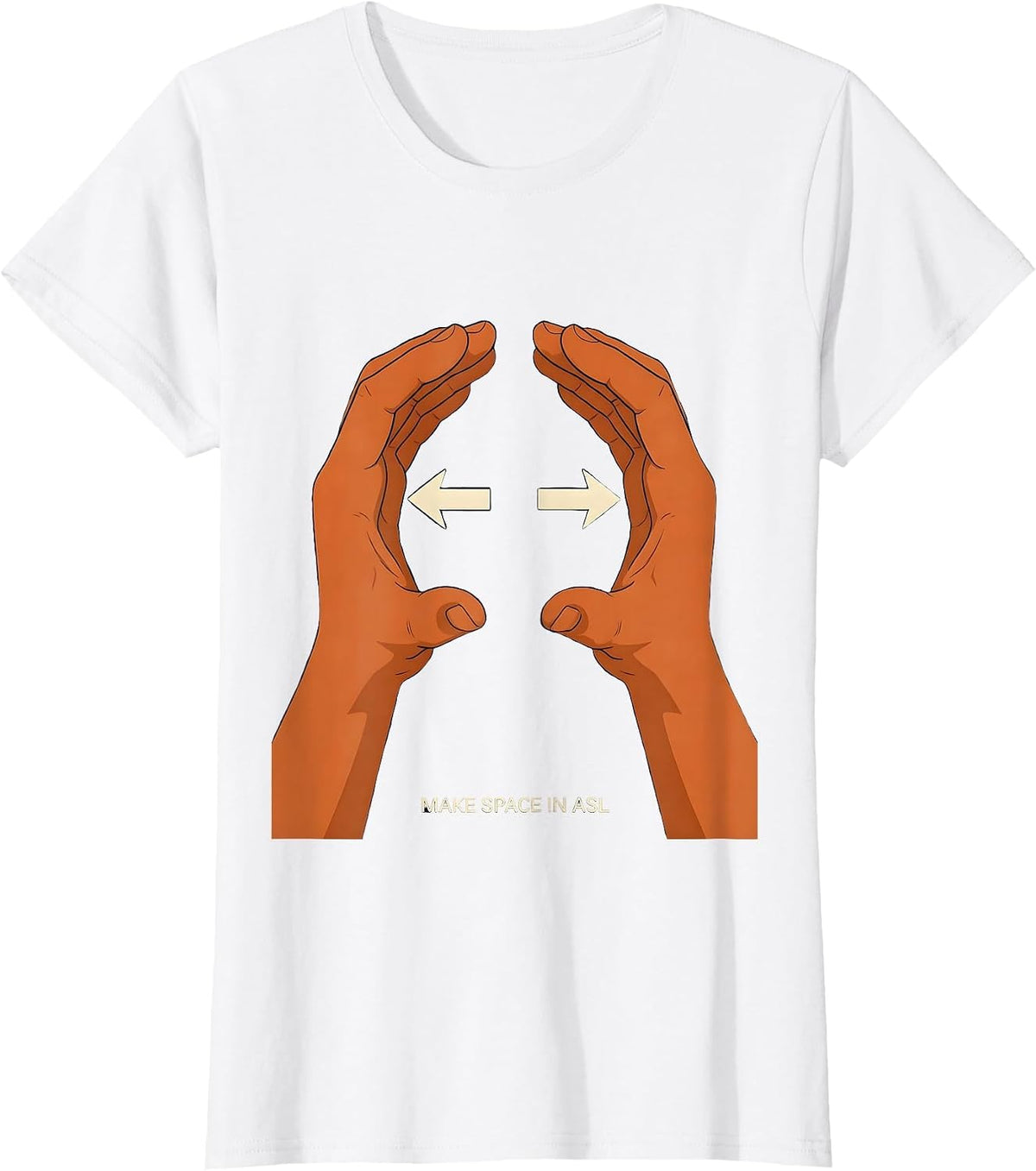 Make Space in ASL Warm Supportive Humor ASL Teacher Deaf T-Shirt - White