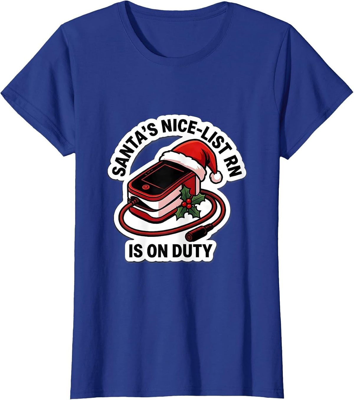 Women's Santa's Nice-List RN Is On Duty Funny Nurse Christmas ICU ER T-Shirt - Royal Blue