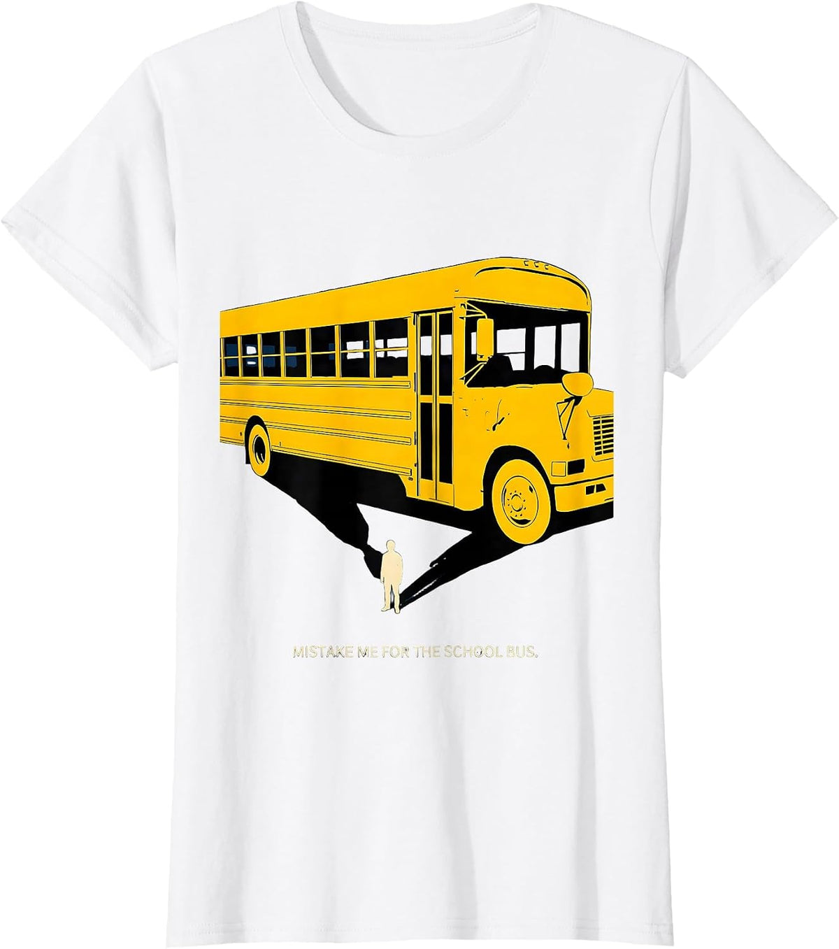 Mistake Me For The School Bus Funny Bus Driver Costume T-Shirt - White