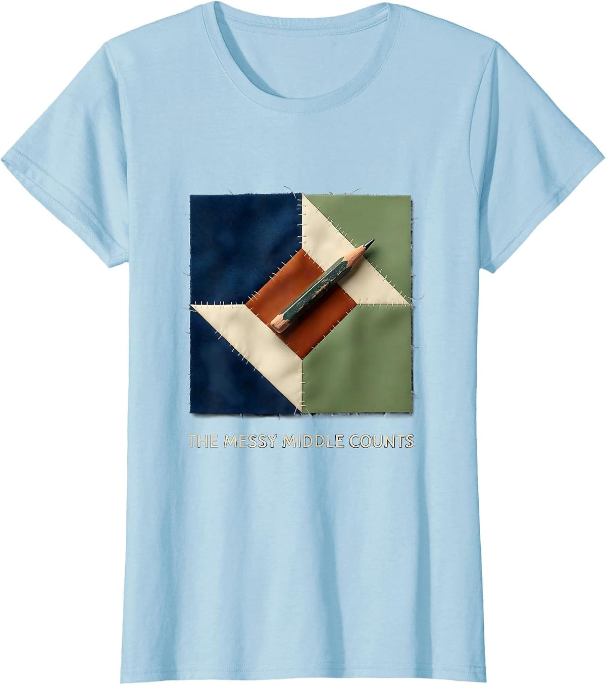 The Messy Middle Counts Motivational Teacher Back To School T-Shirt - Baby Blue