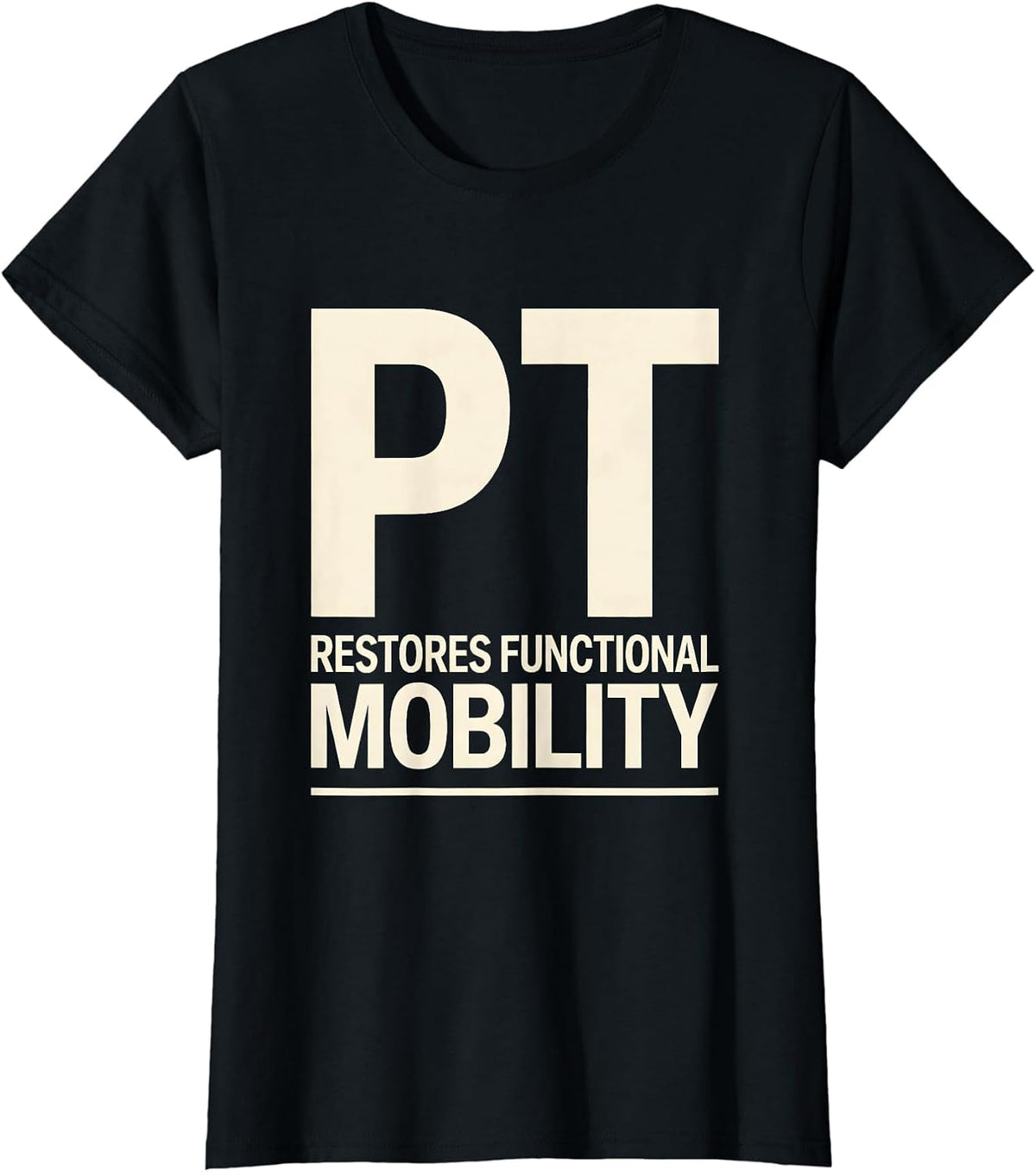 Women's PT Restores Functional Mobility Physical Therapist Humor T-Shirt - Black