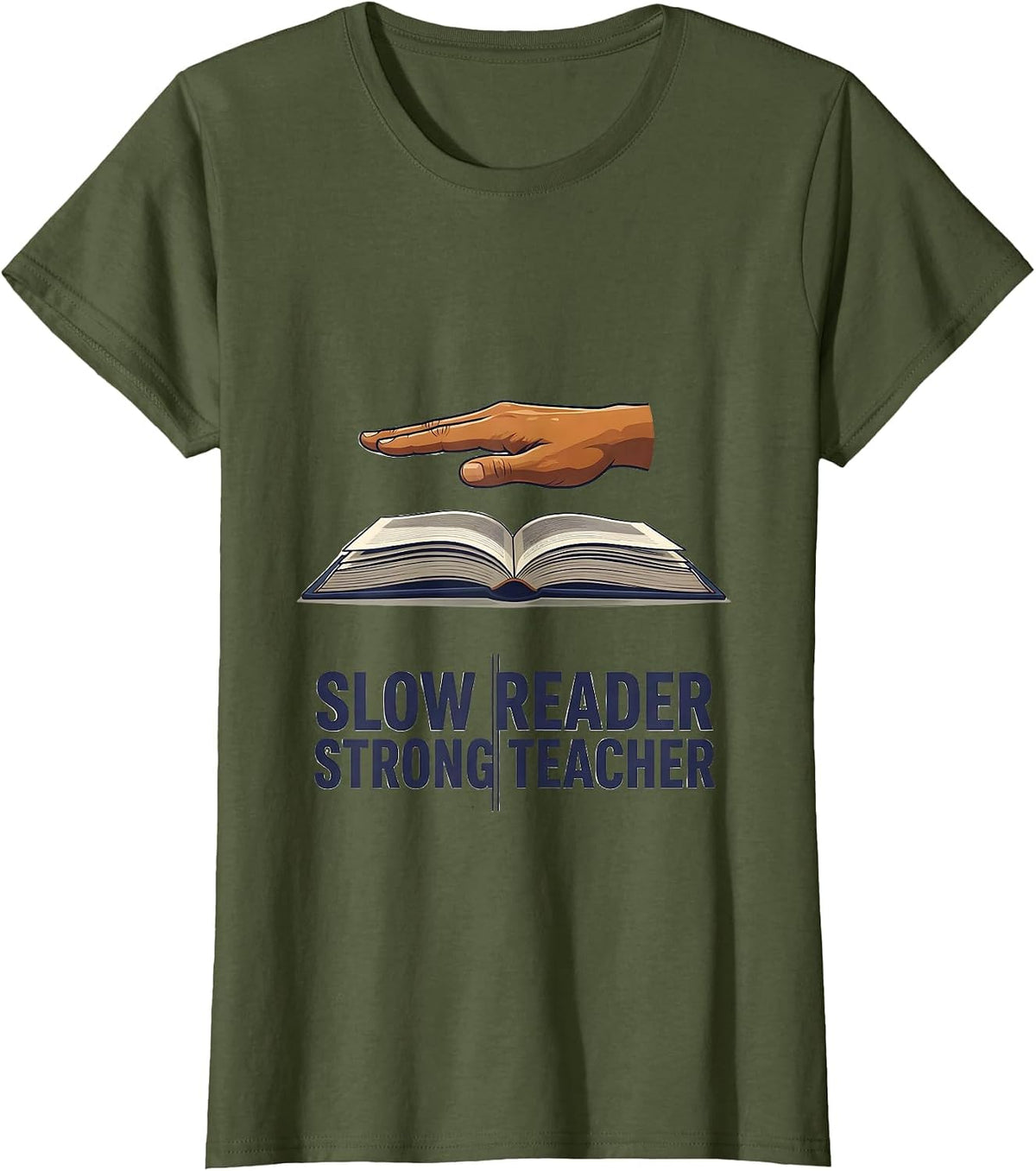 Women's Slow Reader, Strong Teacher Funny Dyslexia Teacher Humor T-Shirt - Olive Green