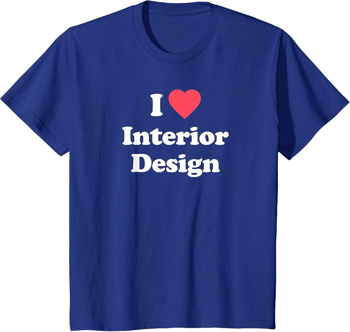Love - Cute Interior Design/Interior Designer T-Shirt - Royal Blue