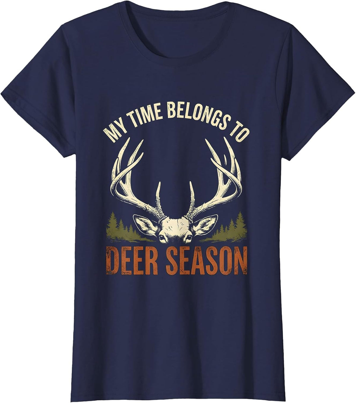 Women's My Time Belongs To Deer Season Distressed Funny Hunting Dad T-Shirt - Navy Blue