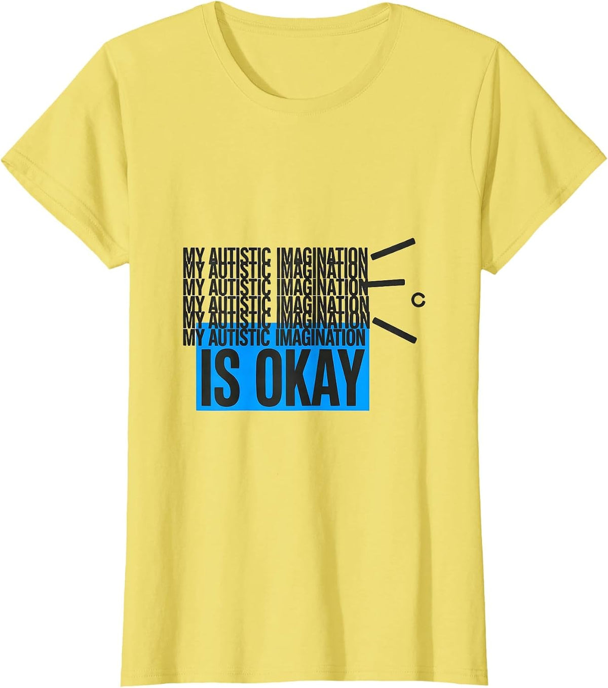 My Autistic Imagination Is Okay Funny Neurodivergent T-Shirt - Lemon Yellow