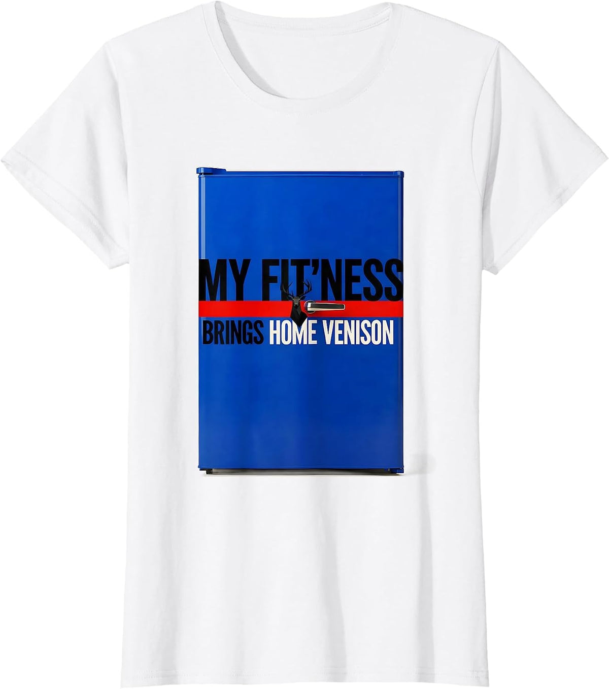 Women's My Fit'ness Brings Home Venison Funny Deer Hunting Dad Joke T-Shirt - White