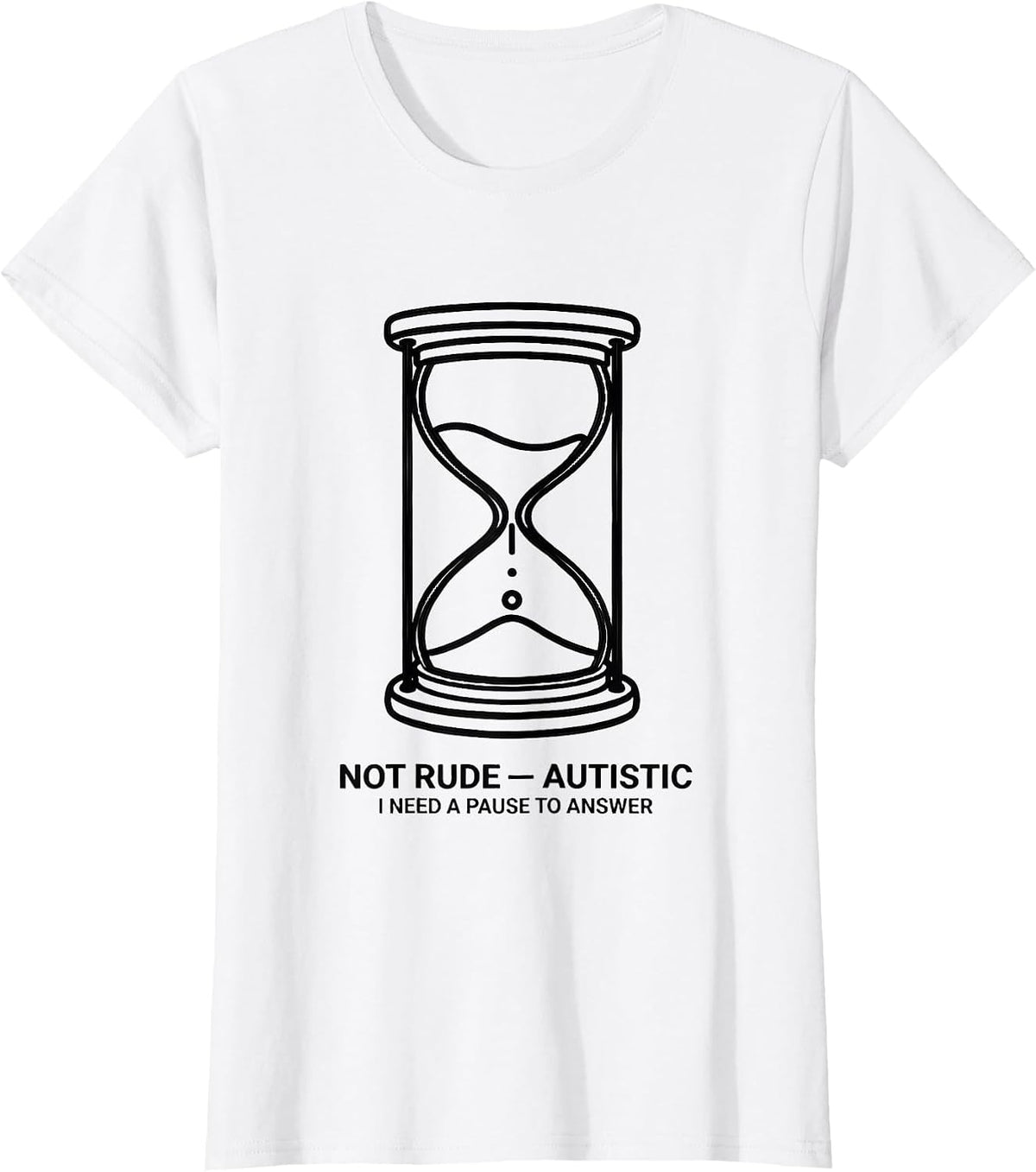 Not Rude — Autistic I Need A Pause To Answer Autism T-Shirt - White