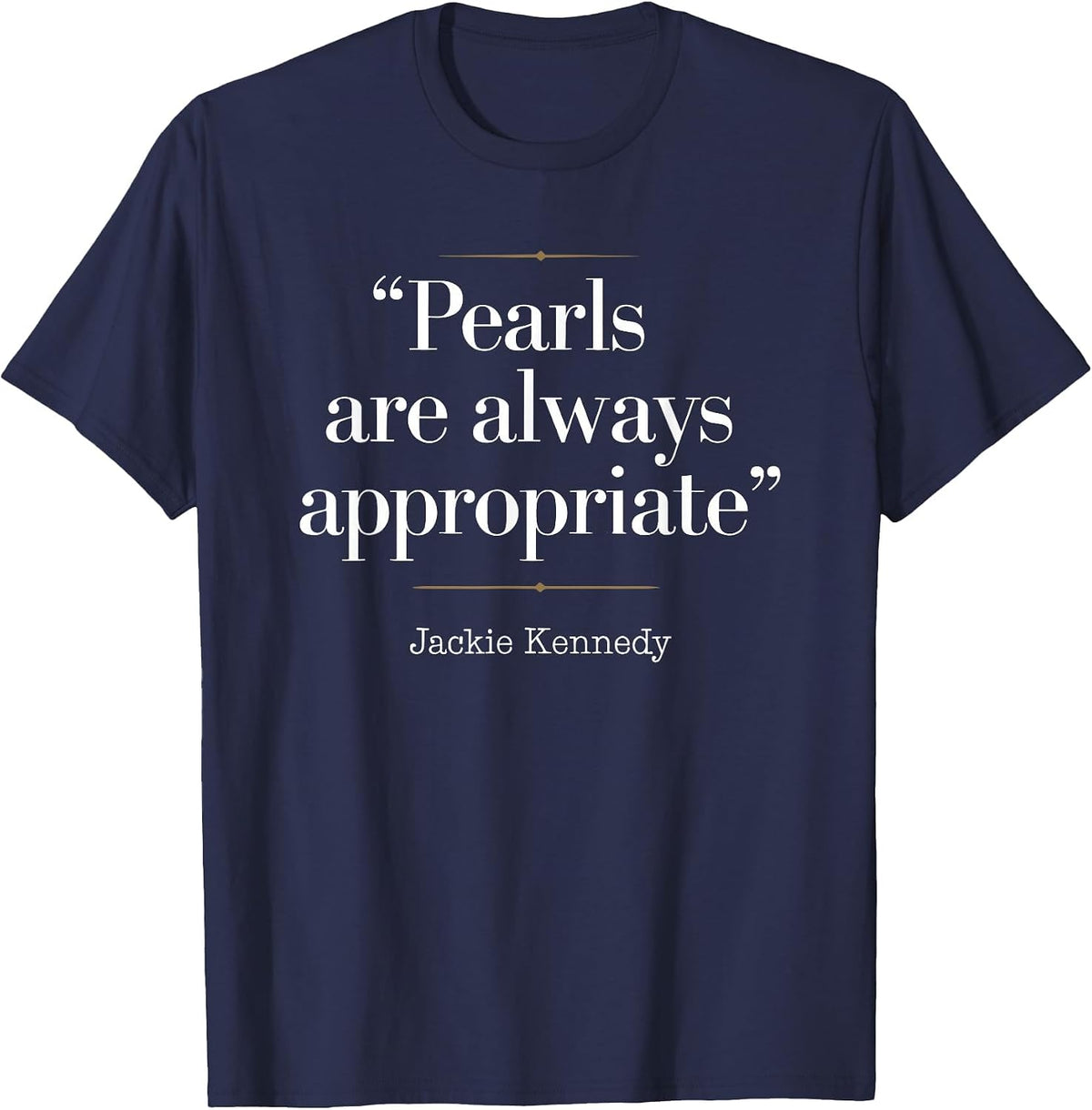 Pearls are Always Appropriate Fashion T-Shirt - Navy Blue