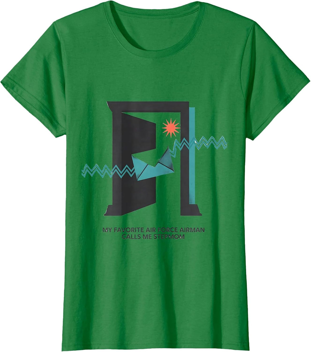 Women's My Favorite Air Force Airman Calls Me Stepmom Family Pride T-Shirt - Kelly Green