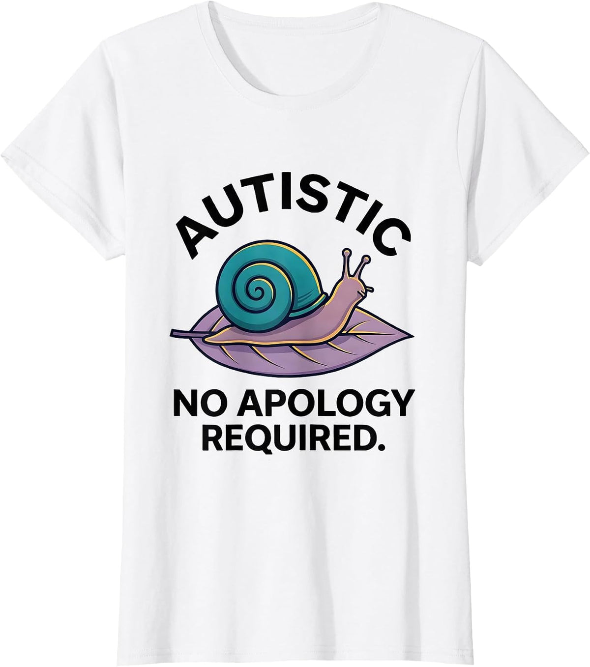Autistic No Apology Required Funny Neurodivergent Awareness T-Shirt - White